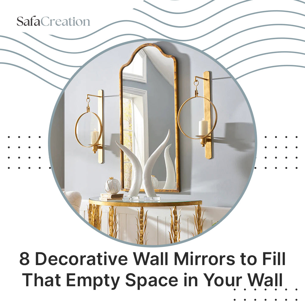 8 Decorative Wall Mirrors to Fill That Empty Space in Your Wall